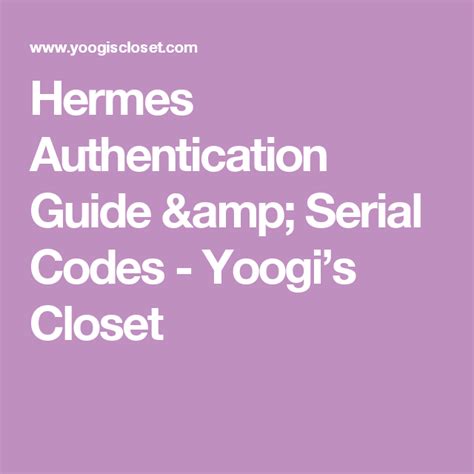 Hermes Authentication Guide & Serial Codes 